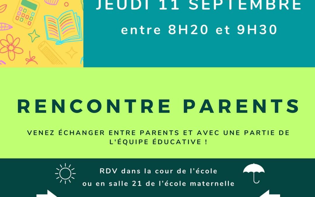 💬 RENCONTRE PARENTS 💬 jeudi 11 septembre à partir de 8H20