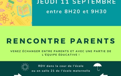 💬 RENCONTRE PARENTS 💬 jeudi 11 septembre à partir de 8H20